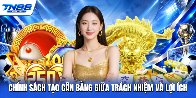 Chính sách tạo cân bằng giữa trách nhiệm và lợi ích Chính sách tạo cân bằng giữa trách nhiệm và lợi ích