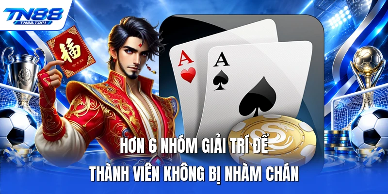 Hơn 6 nhóm giải trí để thành viên không bị nhàm chán Hơn 6 nhóm giải trí để thành viên không bị nhàm chán