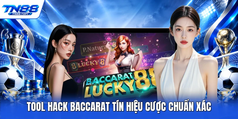 Tool hack baccarat tín hiệu cược chuẩn xác Tool hack baccarat tín hiệu cược chuẩn xác